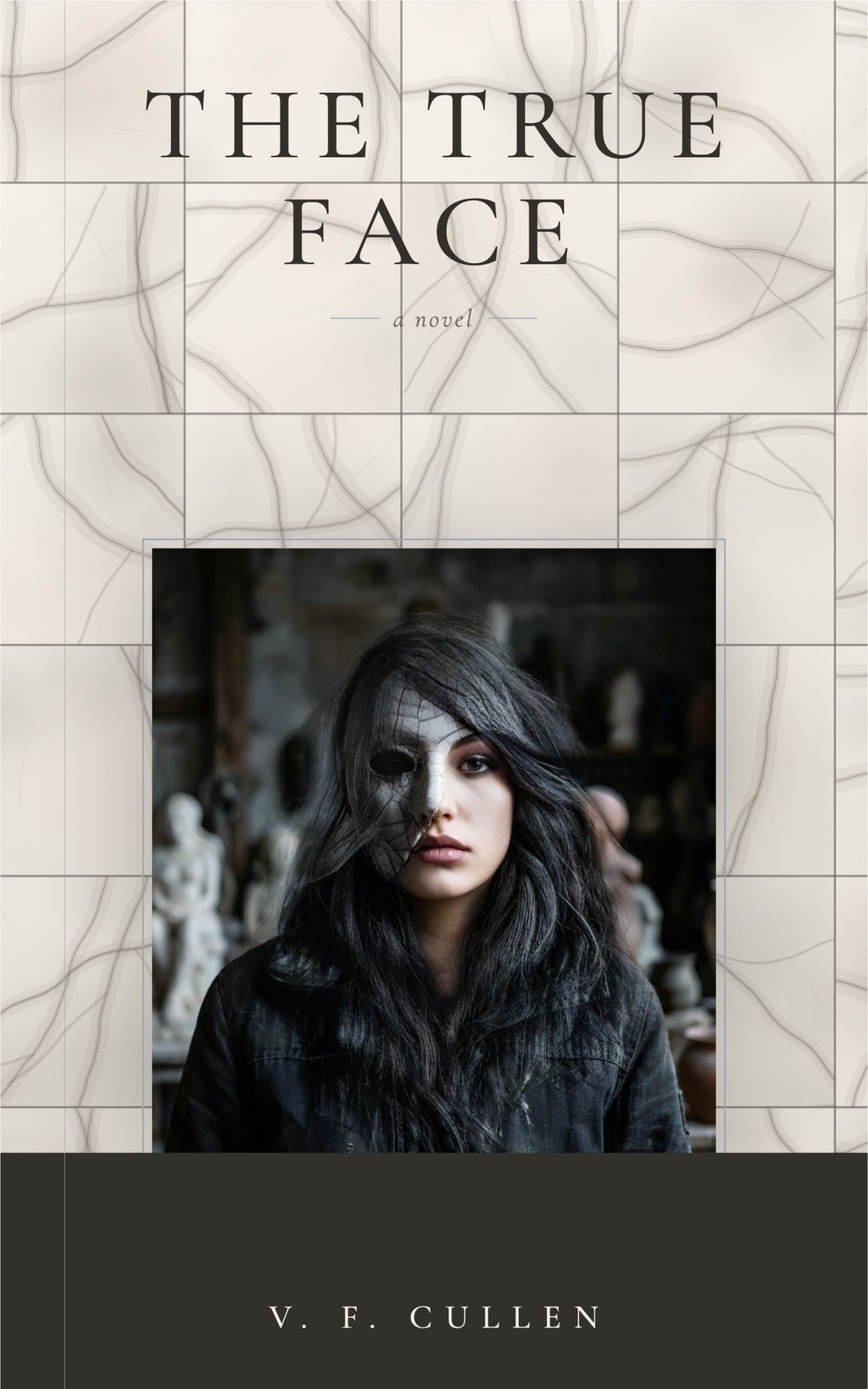 Cover of The True Face by V. F. Cullen: a woman whose face is half-covered by a cracked porcelain mask